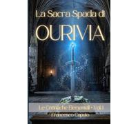 La Sacra Spada di Ourivia (Le Cronache Elementali)