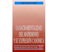La sacramentalidad del matrimonio y su expresión canónica (Instituto de Ciencias para la Familia)