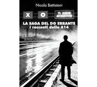 La saga del DG errante: I racconti della A14