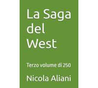 La Saga del West: Terzo volume di 250