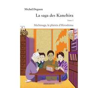 La saga des kanehira : tome 3 - michinaga, le phenix d'hiroshima