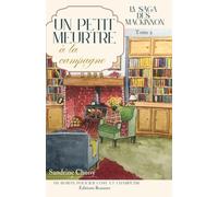 LA SAGA DES MACKINNON, tome 2 : "Un petit meurtre à la campagne." NOUVELLE EDITION ! Pages intérieures ivoire ! Un cottage, des roses, du thé, et une ... et champêtre, passionnant et mystérieux !