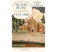 LA SAGA DES MACKINNON, Tome 4 : "Un Noël Blanc (et meurtrier) en Ecosse" NOUVELLE EDITION ! Pages intérieures ivoire ! Un château en Ecosse, un mort, ... et cosy à souhaits : Une enquête So British !