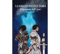 La Saga di Magnus Terra: Il tormento dell'eroe