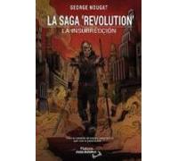 La Saga Revolution. La Insurreccion