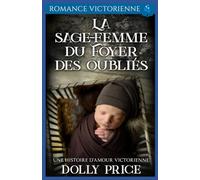 La Sage-femme du Foyer des Oubliés: Saga romantique victorienne (Roman d'amour historique victorien)