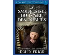 La Sage-femme du Foyer des Oubliés: Saga romantique victorienne (Roman d'amour historique victorien)