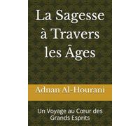 La Sagesse à Travers les Âges: Un Voyage au Cœur des Grands Esprits (أجمل القول)