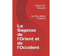 La Sagesse de l’Orient et de l’Occident: Les Plus Belles Citations (رسائل حب)