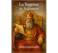 La sagesse de Salomon: Également connu sous le nom de Livre de la sagesse - Édition gros caractères