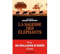 La sagesse des éléphants: Prix 30 millions d'amis - Essai