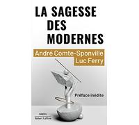 La sagesse des modernes: Dix questions pour notre temps
