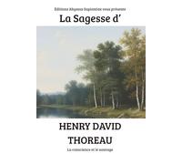 La Sagesse d'Henry David Thoreau : La conscience et le sauvage
