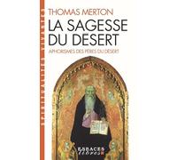 La sagesse du désert: Apophtegmes des Pères du désert du IVe siècle