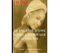 LA SAGESSE D'UNE MERE, L'HERITAGE D'UNE VIE