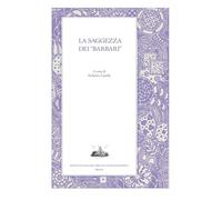 La saggezza dei «barbari». Esercizi spirituali tra filosofia greca e tradizioni orientali nel pensiero antico (Mnemosyne)