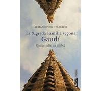 La Sagrada Família segons Gaudí: comprendre un símbol (P.VISIONS)