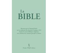 La Sainte Bible: Couverture verte. Traduction faite sur les textes originaux avec mention des variantes grecques et latines