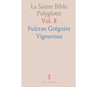 La Sainte Bible Polyglotte: Texte Hébreu, Grec, Latin, Traduction Française; Epîtres et Apocalypse