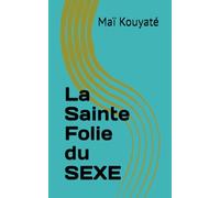 La Sainte Folie du SEXE
