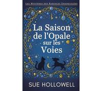La Saison de l'Opale sur les Voies (Les Mystères des Babioles Ensorcelées)