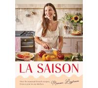 La Saison: Over 80 seasonal French recipes, from a year in my kitchen