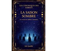 La saison sombre: Le cercle des sabbats commence (Les chroniques des sabbats)