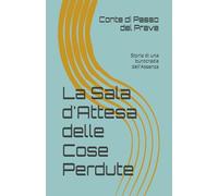 La Sala d'Attesa delle Cose Perdute: Storia di una burocrazia dell'Assenza