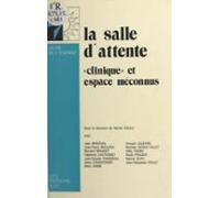 La Salle Dattente : Clinique Et Espace Méconnus (ebook)