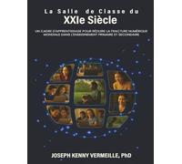 LA SALLE DE U XXIe SIÈCLE: Un cadre pour l’apprentissage et pour com bler le fossé numérique mondial dans l’édu cation de la maternelle à la terminale (K-12)