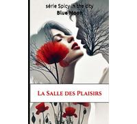 La Salle des Plaisirs: série Spicy in the City