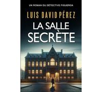 La salle secrète (Détective Figueroa)