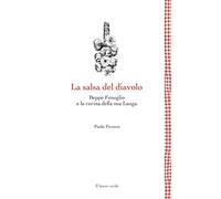 La salsa del diavolo: Beppe Fenoglio e la cucina della sua Langa (Leggere è un gusto)