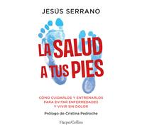 La salud a tus pies | Jesús Serrano