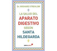 LA SALUD DEL APARATO DIGESTIVO SEGÚN SANTA HILDEGARDA