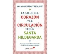 La Salud Del Corazon Y La Circulacion Segun Santa Hildegarda
