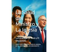 La Salud del Pastor y La Iglesia: La Comisión Apostólica en La Estrategia de Jesús y El Discipulado