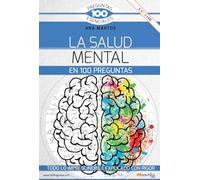La salud mental en 100 preguntas (100 Preguntas Esenciales)