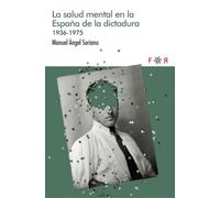 La salud mental en la España de la dictadura 1936-1975 (FLORESRARAS)