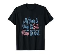 La Salud Mental está Bien mi Cerebro está Haciendo Todo lo Posible, por Favor Sea Amable Camiseta