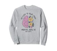 La salud mental importa Flores silvestres Motivación cerebral Positivo Sudadera