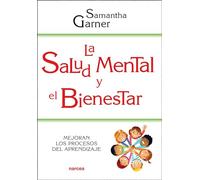 LA SALUD MENTAL Y EL BIENESTAR. Mejoran los procesos del aprendizaje.: 234 (Educación Hoy)