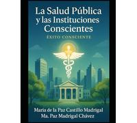 La Salud Pública y las Instituciones Conscientes: Éxito Consciente