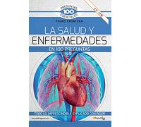 LA SALUD Y ENFERMEDADES EN 100 PREGUNTAS (100 Preguntas Esenciales)