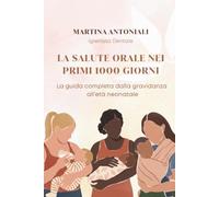 La salute orale nei primi 1000 giorni: Una guida completa dalla gravidanza all'età neonatale