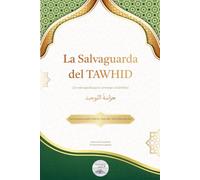 La Salvaguarda del TAWHID: (De todo aquello que lo corrompe o lo debilita)