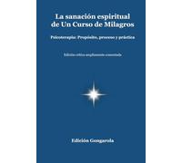 La sanación espiritual de Un Curso de Milagros: Psicoterapia: Propósito, proceso y práctica