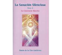La Sanación Silenciosa TOMO II