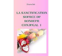 La sanctification : source du bonheur conjugal