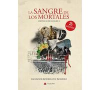 La Sangre de los Mortales. Crónicas de Sangre 1 (NOVELA)